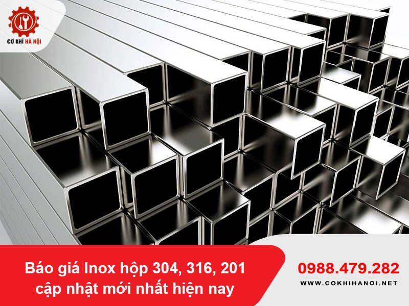 Báo giá Inox hộp 304, 316, 201 cập nhật mới nhất hiện nay