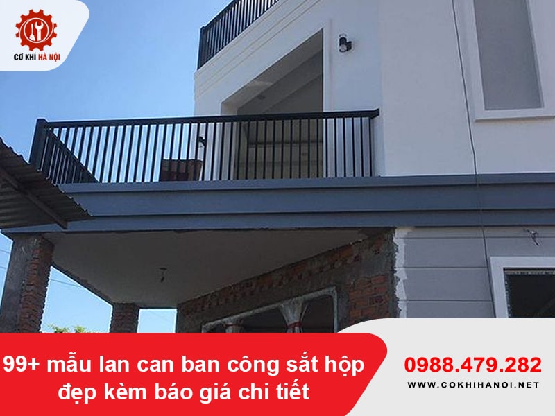 99+ mẫu lan can ban công sắt hộp đẹp kèm báo giá chi tiết