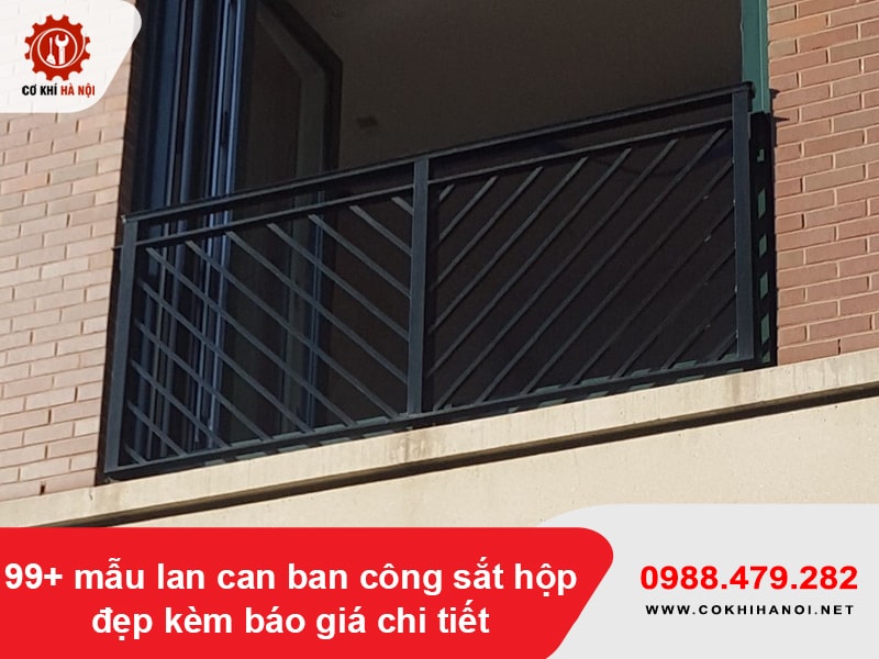 99+ mẫu lan can ban công sắt hộp đẹp kèm báo giá chi tiết