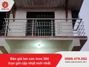 Báo giá lan can inox 304 trọn gói cập nhật mới nhất 2026