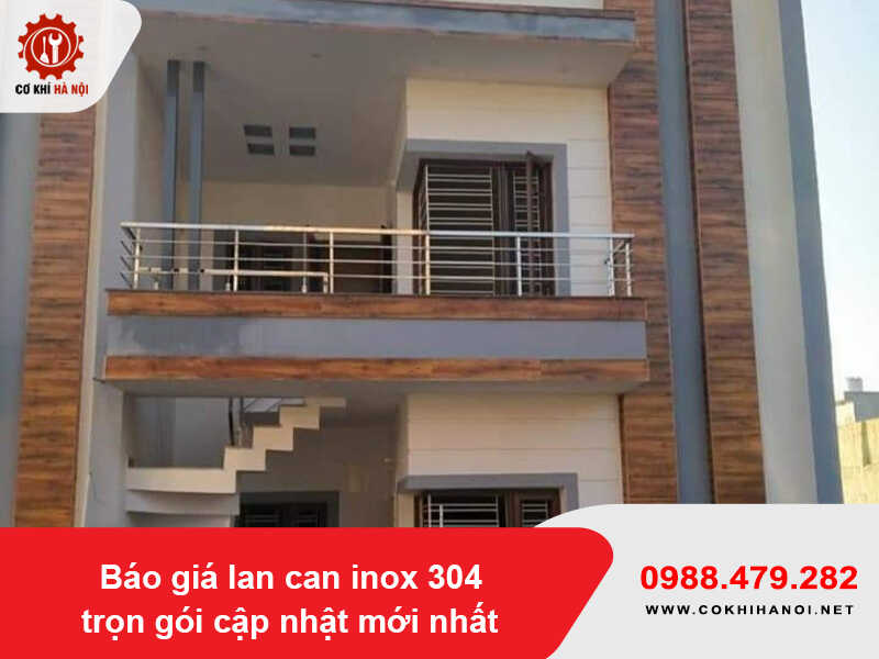 Báo giá lan can inox 304 trọn gói cập nhật mới nhất 2026