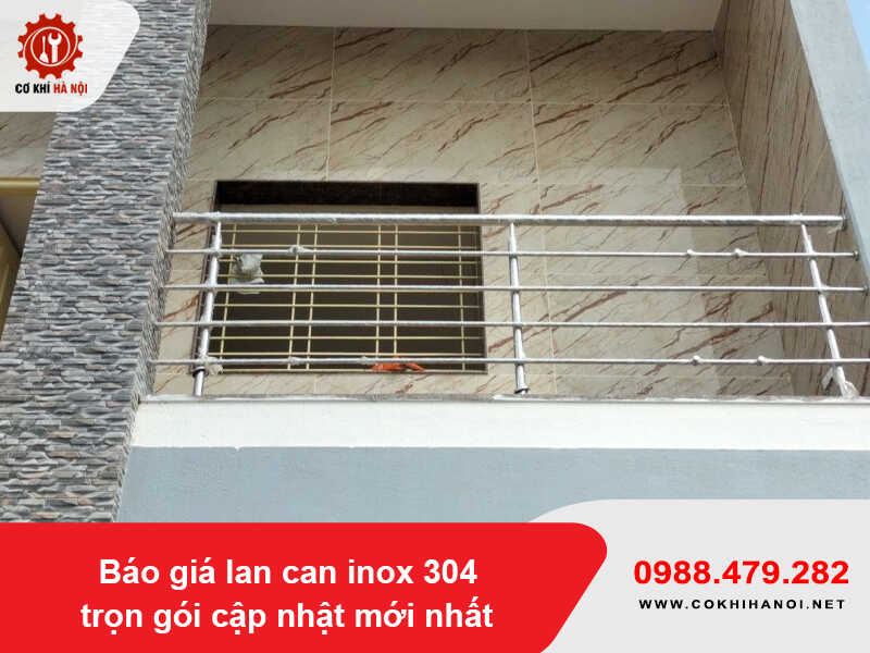 Báo giá lan can inox 304 trọn gói cập nhật mới nhất 2026