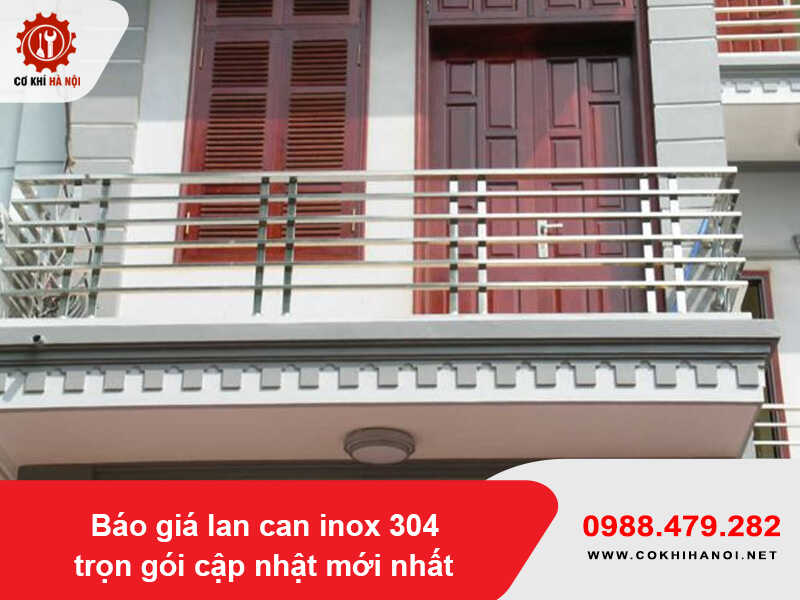 Báo giá lan can inox 304 trọn gói cập nhật mới nhất 2026
