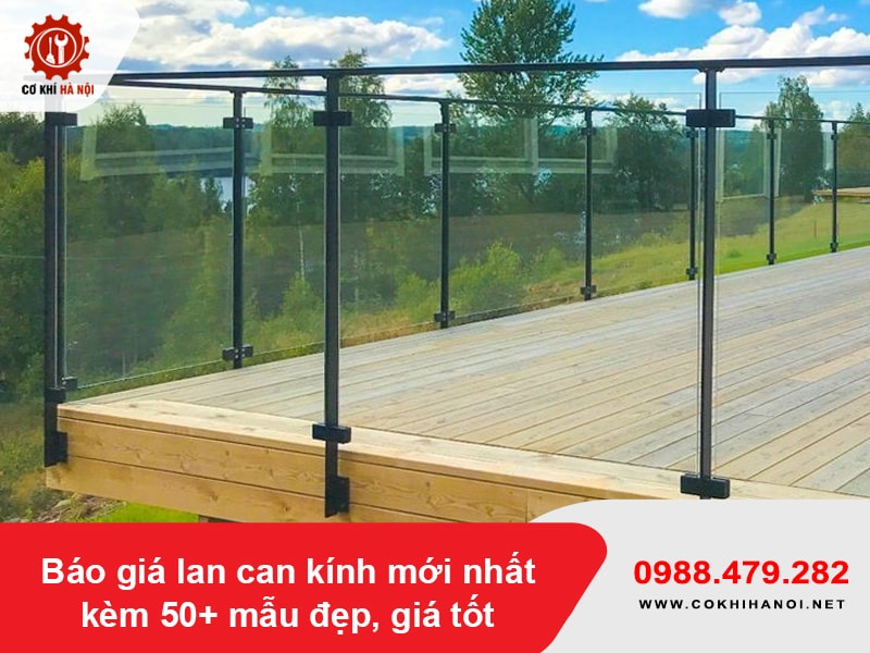 Báo giá lan can kính mới nhất kèm 50+ mẫu đẹp, giá tốt 2026