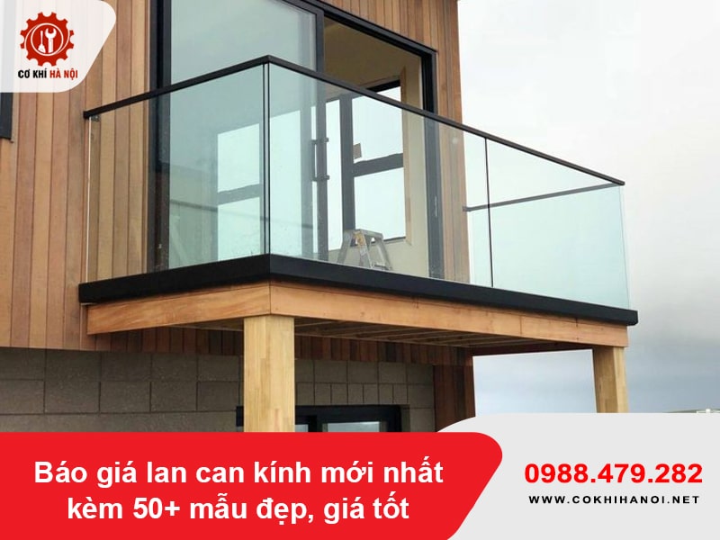 Báo giá lan can kính mới nhất kèm 50+ mẫu đẹp, giá tốt 2026