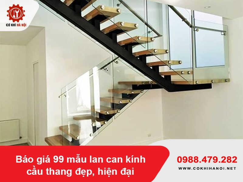 Báo giá 99 mẫu lan can kính cầu thang đẹp, hiện đại 2026