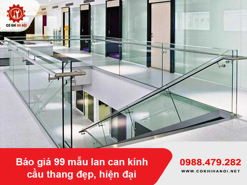 Báo giá 99 mẫu lan can kính cầu thang đẹp, hiện đại 2026