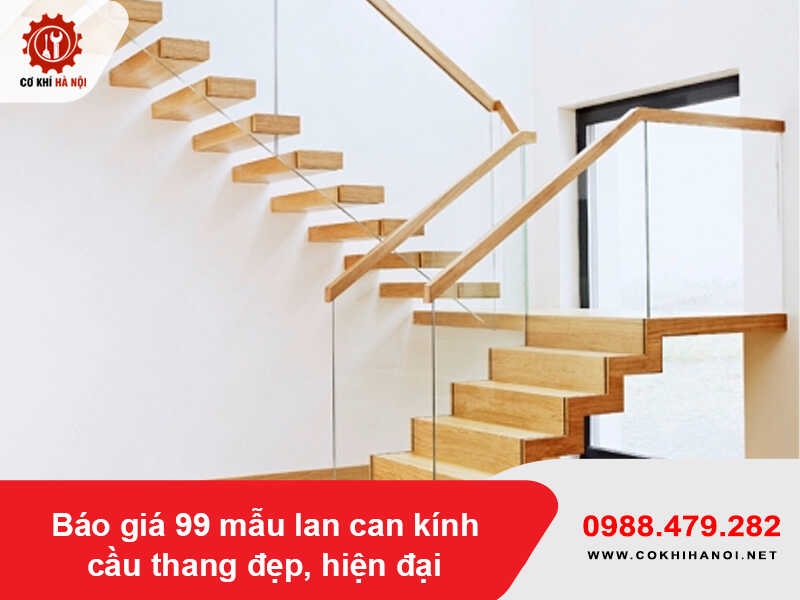 Báo giá 99 mẫu lan can kính cầu thang đẹp, hiện đại 2026