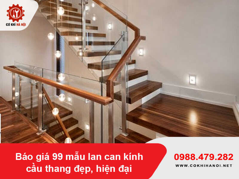 Báo giá 99 mẫu lan can kính cầu thang đẹp, hiện đại 2026