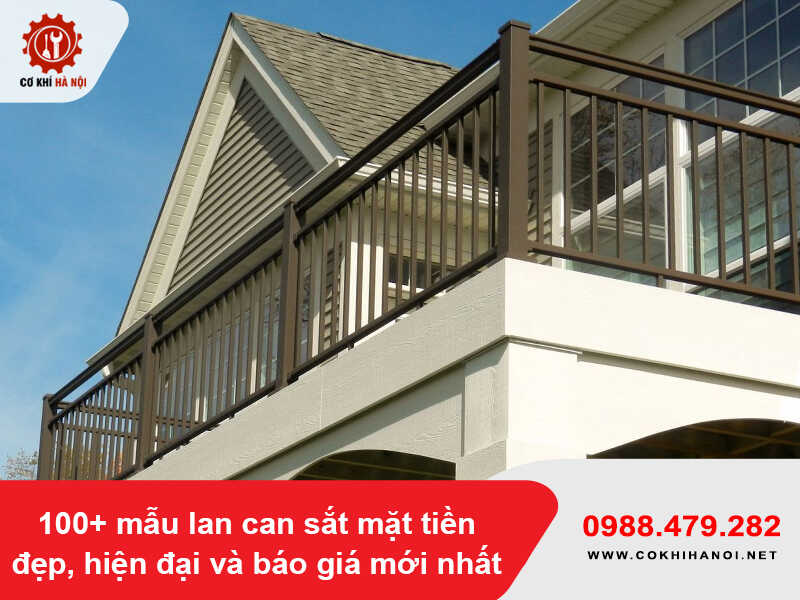100+ mẫu lan can sắt mặt tiền đẹp, hiện đại và báo giá mới nhất