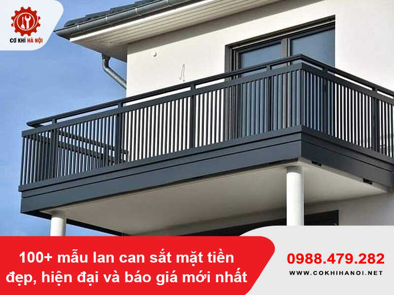 100+ mẫu lan can sắt mặt tiền đẹp, hiện đại và báo giá mới nhất