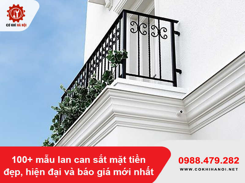 100+ mẫu lan can sắt mặt tiền đẹp, hiện đại và báo giá mới nhất