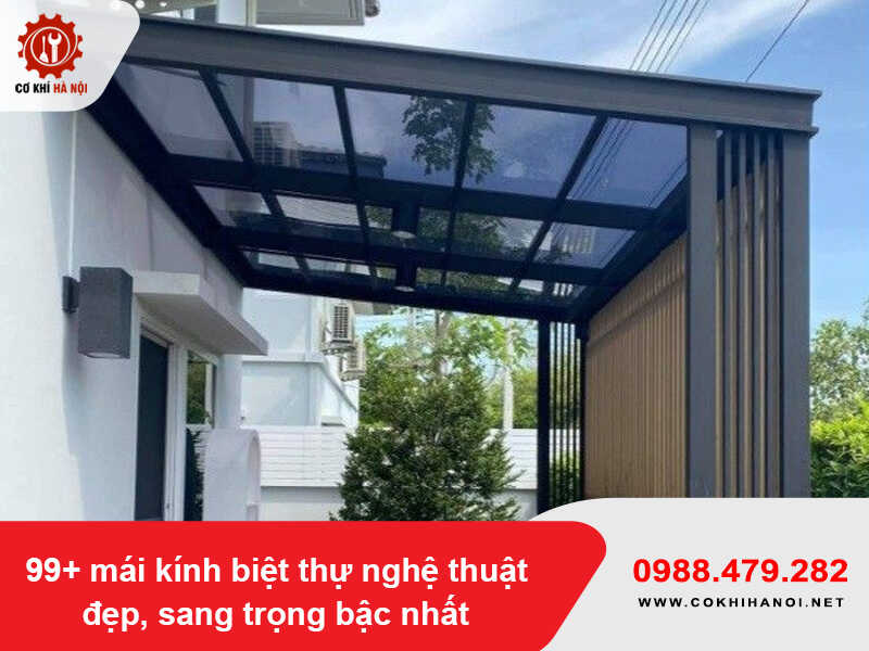 99+ mẫu mái kính biệt thự nghệ thuật đẹp, sang trọng bậc nhất
