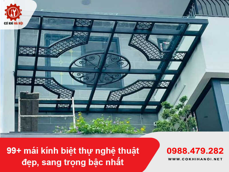 99+ mẫu mái kính biệt thự nghệ thuật đẹp, sang trọng bậc nhất