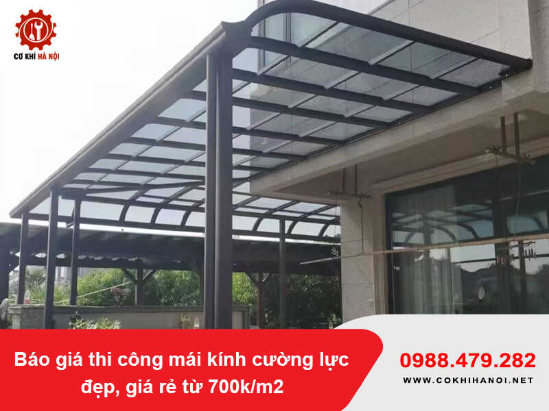 Báo giá thi công mái kính cường lực đẹp, giá rẻ từ 700k/m2 2026 Báo giá thi công mái kính cường lực đẹp, giá rẻ từ 700k/m2 2026