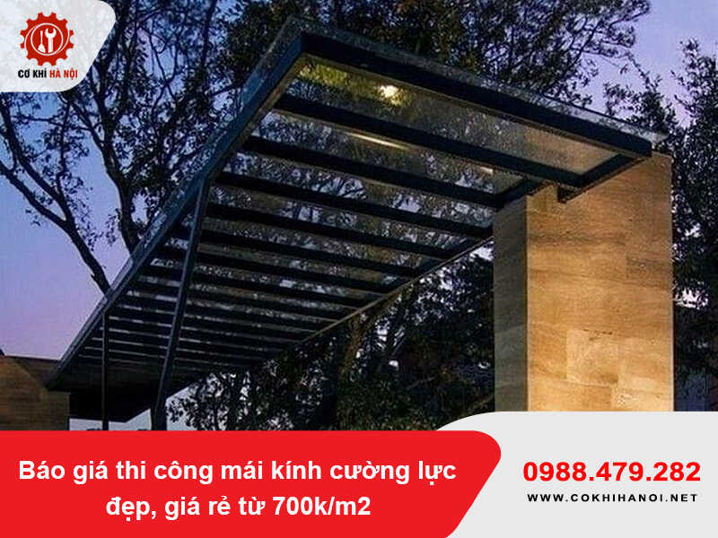 Báo giá thi công mái kính cường lực đẹp, giá rẻ từ 700k/m2 2026 Báo giá thi công mái kính cường lực đẹp, giá rẻ từ 700k/m2 2026
