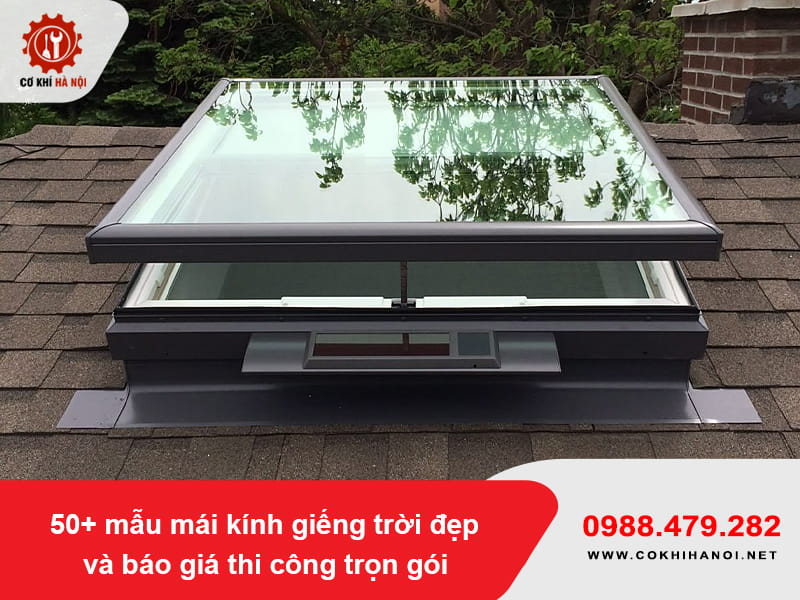 50+ mẫu mái kính giếng trời đẹp và báo giá thi công trọn gói