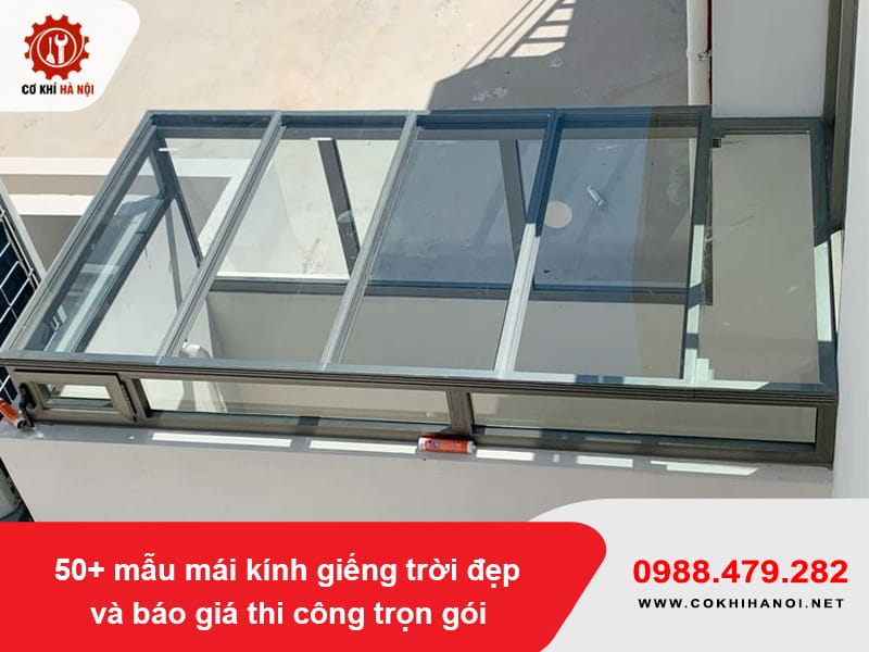 50+ mẫu mái kính giếng trời đẹp và báo giá thi công trọn gói