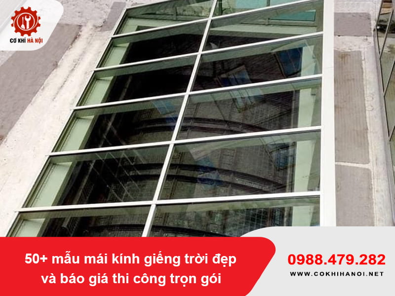 50+ mẫu mái kính giếng trời đẹp và báo giá thi công trọn gói
