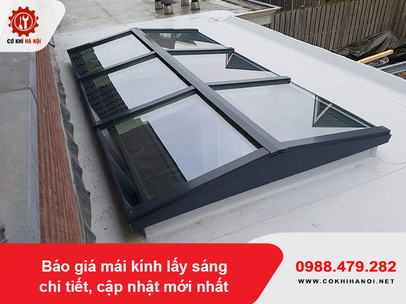 Báo giá mái kính lấy sáng chi tiết, cập nhật mới nhất 2026 Báo giá mái kính lấy sáng chi tiết, cập nhật mới nhất 2026