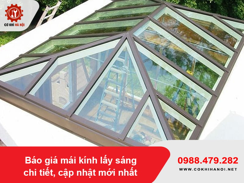 Báo giá mái kính lấy sáng chi tiết, cập nhật mới nhất 2026 Báo giá mái kính lấy sáng chi tiết, cập nhật mới nhất 2026