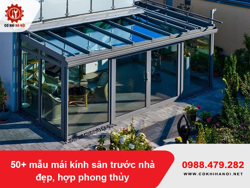 50+ mẫu mái kính sân trước nhà đẹp, hợp phong thủy 50+ mẫu mái kính sân trước nhà đẹp, hợp phong thủy