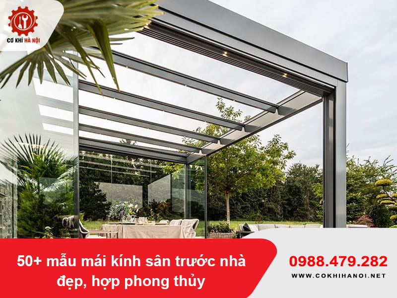 50+ mẫu mái kính sân trước nhà đẹp, hợp phong thủy 50+ mẫu mái kính sân trước nhà đẹp, hợp phong thủy