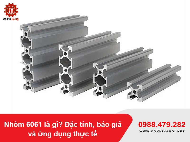 Nhôm 6061 là gì? Đặc tính, báo giá và ứng dụng thực tế