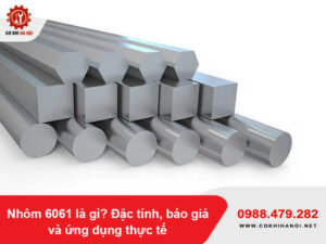 Nhôm 6061 là gì? Đặc tính, báo giá và ứng dụng thực tế