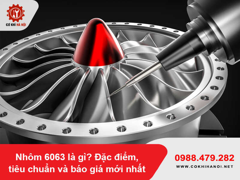 Nhôm 6063 là gì? Đặc điểm, tiêu chuẩn và báo giá mới nhất