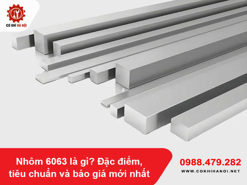 Nhôm 6063 là gì? Đặc điểm, tiêu chuẩn và báo giá mới nhất