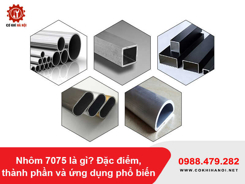 Nhôm 7075 là gì? Đặc điểm, thành phần và ứng dụng phổ biến