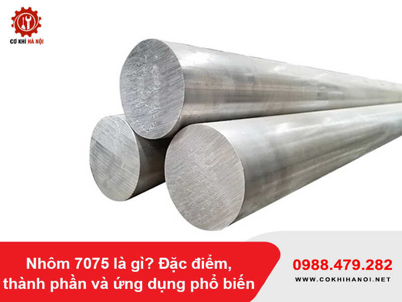 Nhôm 7075 là gì? Đặc điểm, thành phần và ứng dụng phổ biến Nhôm 7075 là gì? Đặc điểm, thành phần và ứng dụng phổ biến