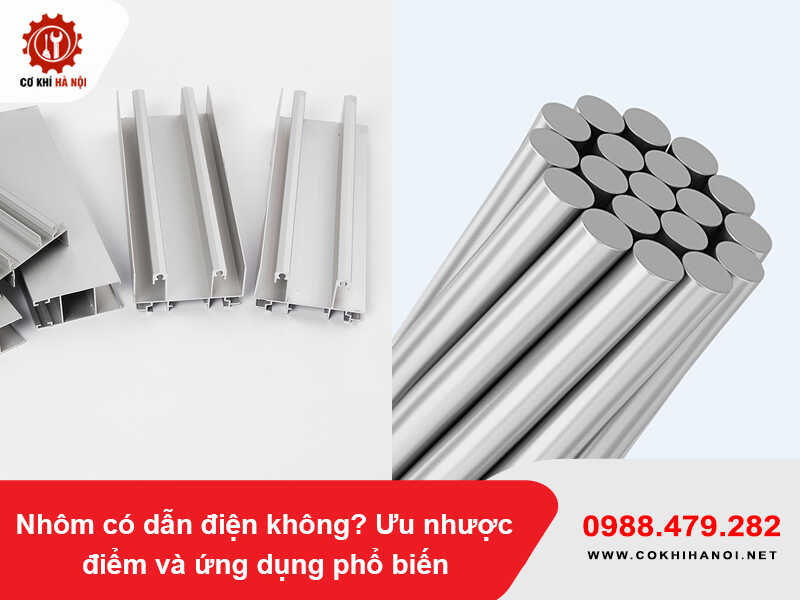 Nhôm có dẫn điện không? Ưu nhược điểm và ứng dụng phổ biến