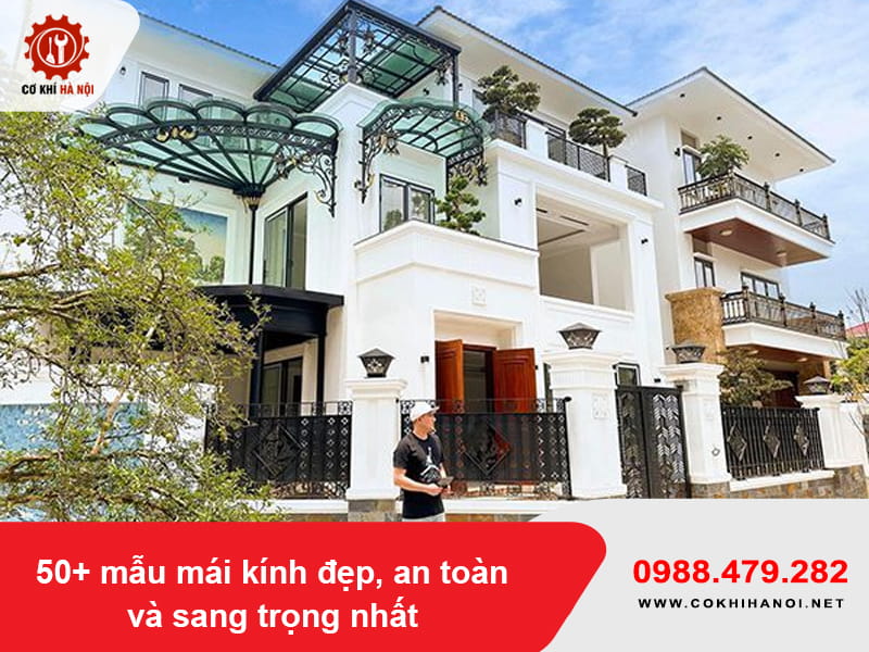 50+ mẫu mái kính đẹp, an toàn và sang trọng rẻ nhất 2026 50+ mẫu mái kính đẹp, an toàn và sang trọng rẻ nhất 2026