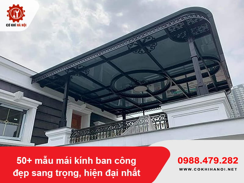 50+ mẫu mái kính ban công đẹp sang trọng, hiện đại nhất 2026 50+ mẫu mái kính ban công đẹp sang trọng, hiện đại nhất 2026
