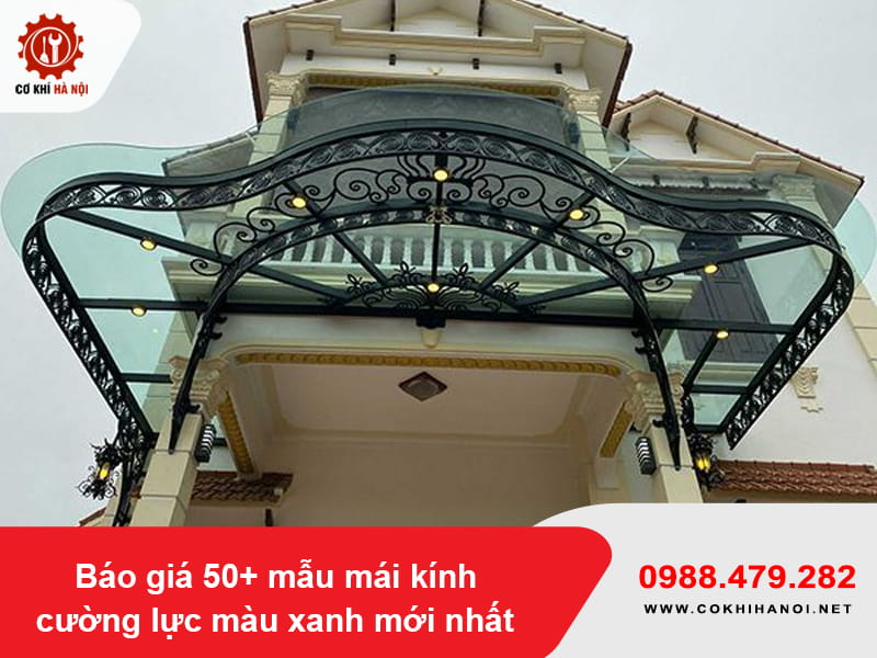 Báo giá 50+ mẫu mái kính cường lực màu xanh mới nhất