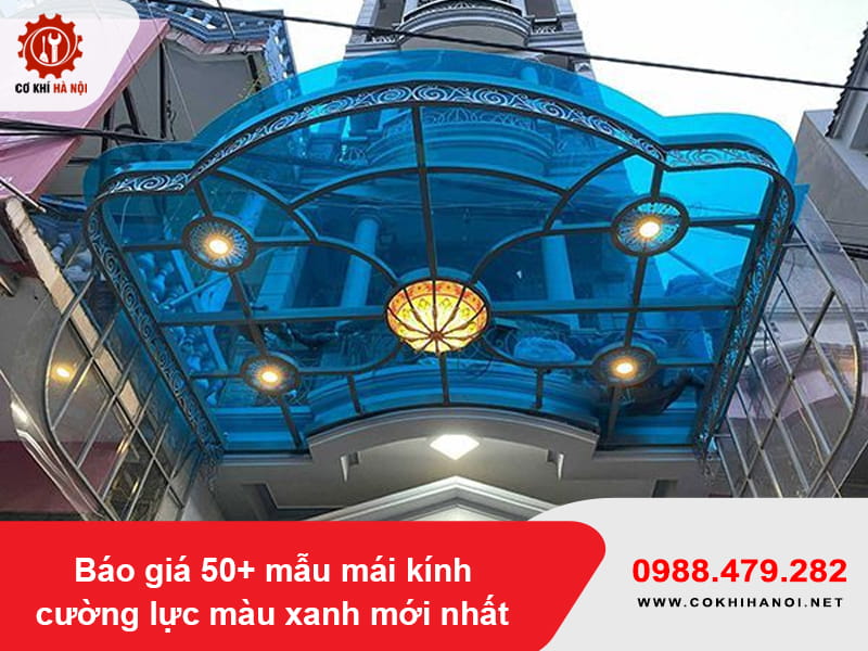 Báo giá 50+ mẫu mái kính cường lực màu xanh mới nhất