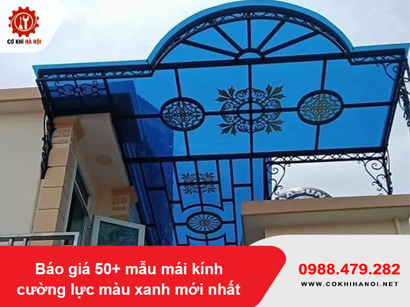 Báo giá 50+ mẫu mái kính cường lực màu xanh mới nhất