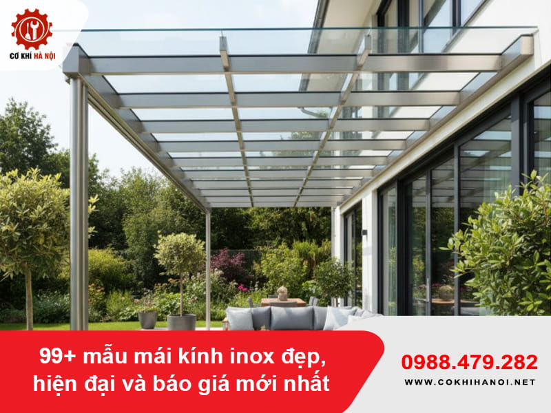99+ mẫu mái kính inox đẹp, hiện đại và báo giá mới nhất 99+ mẫu mái kính inox đẹp, hiện đại và báo giá mới nhất