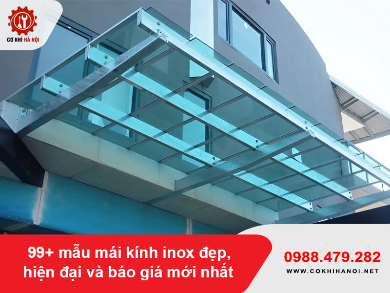 99+ mẫu mái kính inox đẹp, hiện đại và báo giá mới nhất 99+ mẫu mái kính inox đẹp, hiện đại và báo giá mới nhất