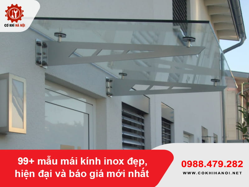 99+ mẫu mái kính inox đẹp, hiện đại và báo giá mới nhất 99+ mẫu mái kính inox đẹp, hiện đại và báo giá mới nhất