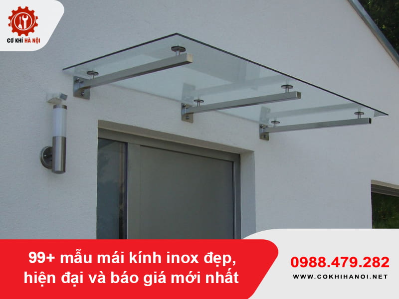 99+ mẫu mái kính inox đẹp, hiện đại và báo giá mới nhất 99+ mẫu mái kính inox đẹp, hiện đại và báo giá mới nhất