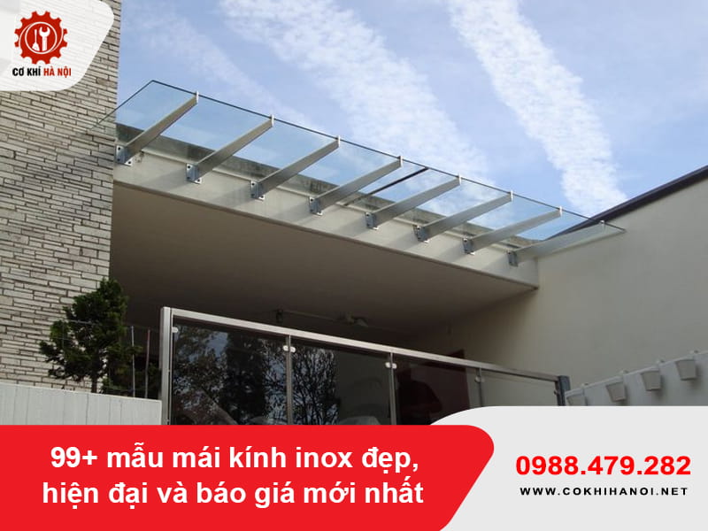99+ mẫu mái kính inox đẹp, hiện đại và báo giá mới nhất 99+ mẫu mái kính inox đẹp, hiện đại và báo giá mới nhất