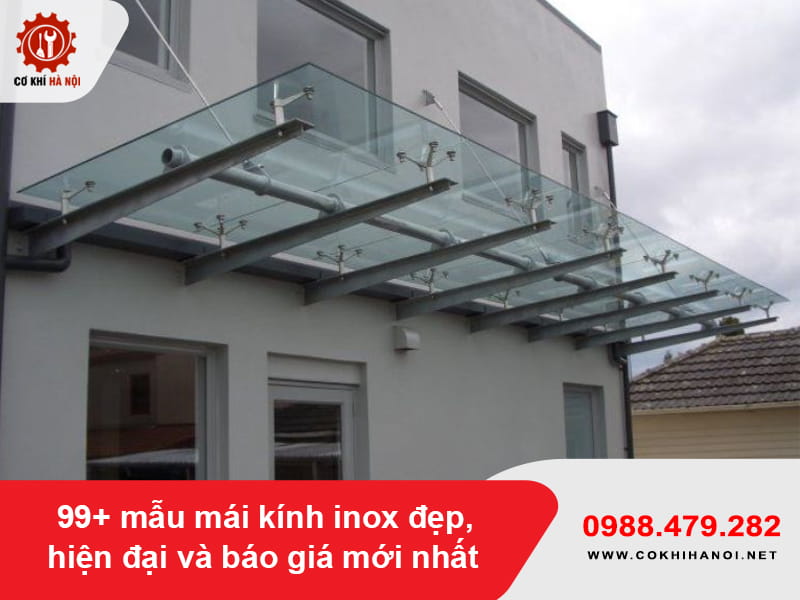 99+ mẫu mái kính inox đẹp, hiện đại và báo giá mới nhất 99+ mẫu mái kính inox đẹp, hiện đại và báo giá mới nhất