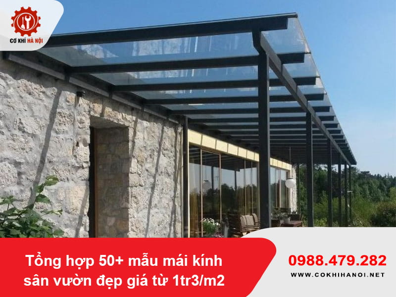 Tổng hợp 50+ mẫu mái kính sân vườn đẹp giá từ 1tr3/m2