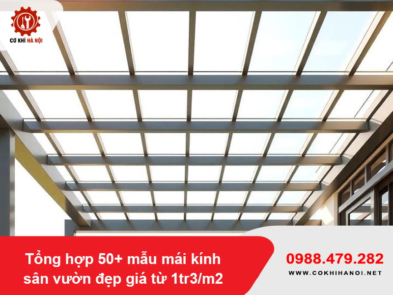 Tổng hợp 50+ mẫu mái kính sân vườn đẹp giá từ 1tr3/m2