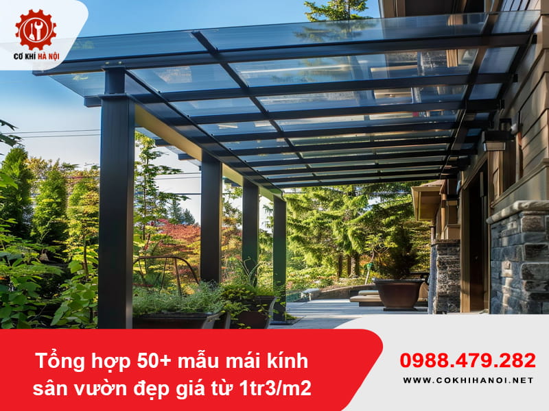 Tổng hợp 50+ mẫu mái kính sân vườn đẹp giá từ 1tr3/m2