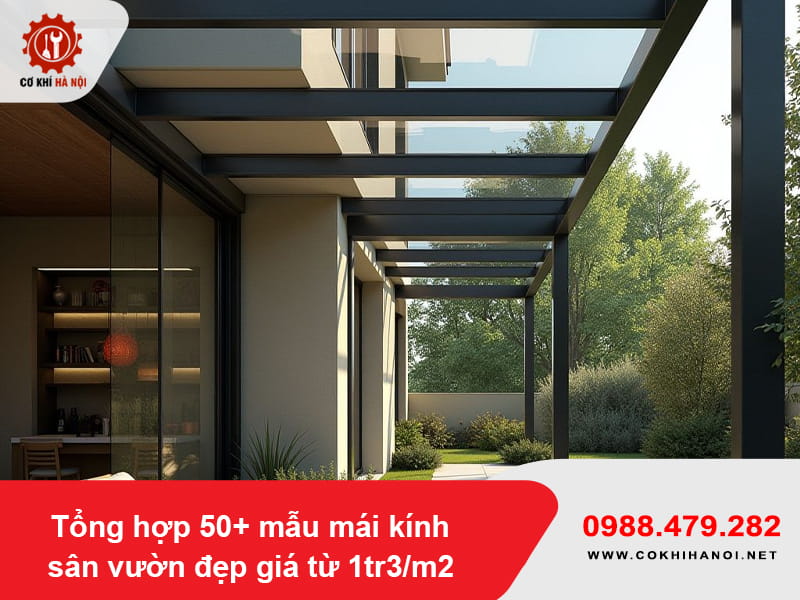 Tổng hợp 50+ mẫu mái kính sân vườn đẹp giá từ 1tr3/m2