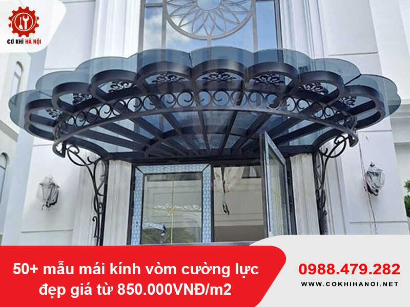 50+ mẫu mái kính vòm cường lực đẹp giá từ 850.000VNĐ/m2